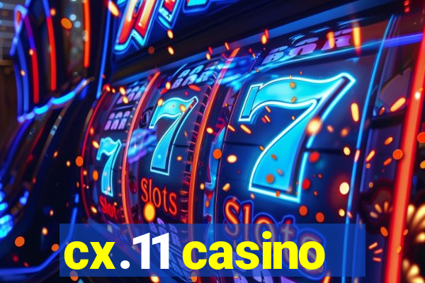 cx.11 casino