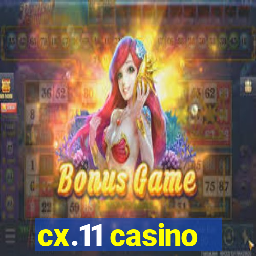 cx.11 casino