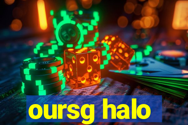 oursg halo