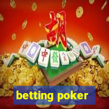 betting poker