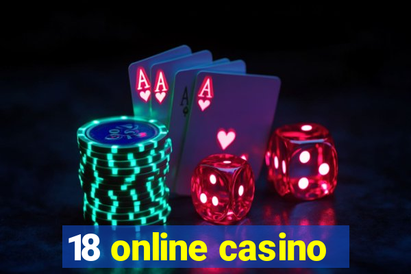 18 online casino