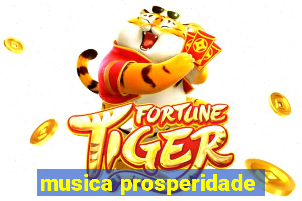 musica prosperidade