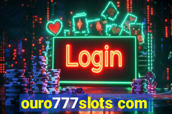 ouro777slots com