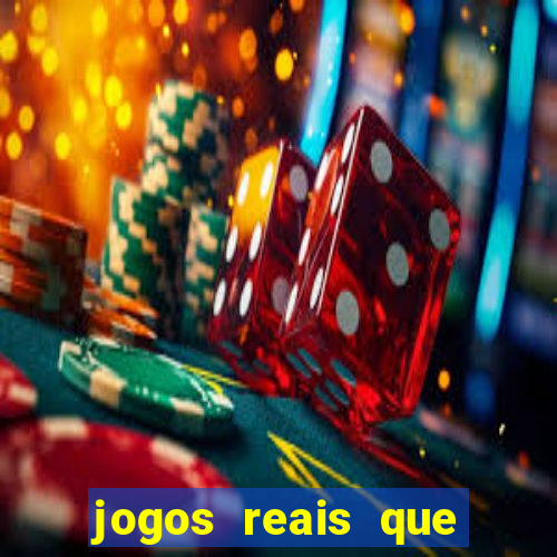 jogos reais que ganha dinheiro