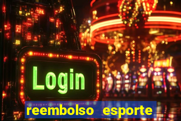 reembolso esporte da sorte