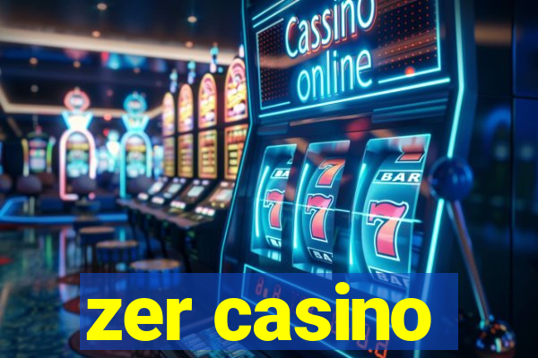 zer casino