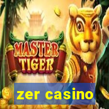 zer casino