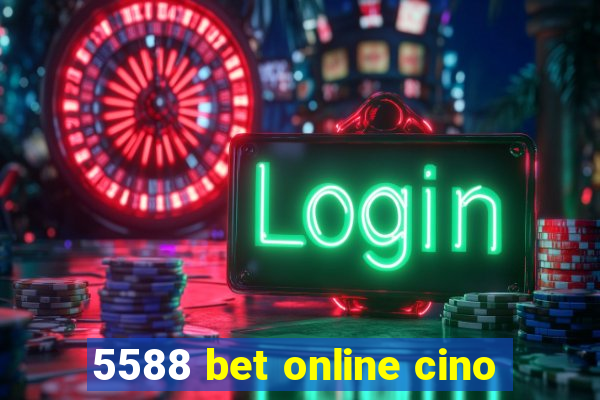 5588 bet online cino