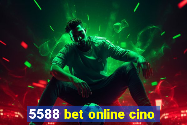 5588 bet online cino