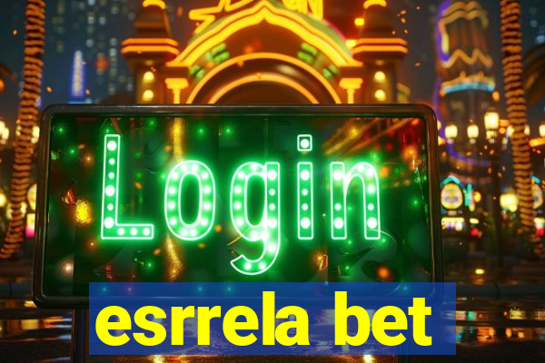 esrrela bet