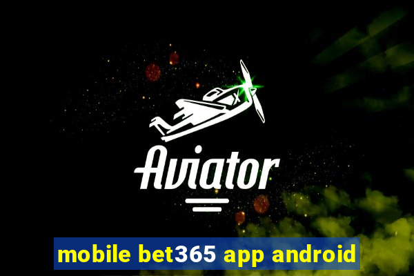 mobile bet365 app android