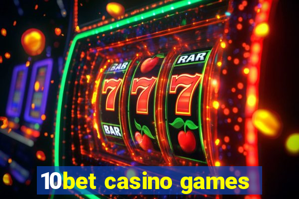 10bet casino games