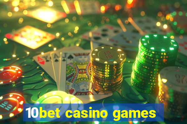 10bet casino games