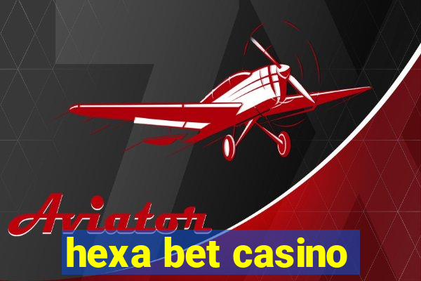 hexa bet casino