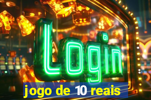 jogo de 10 reais