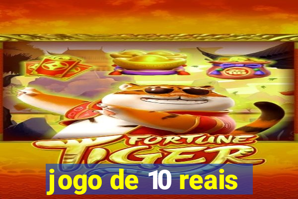 jogo de 10 reais