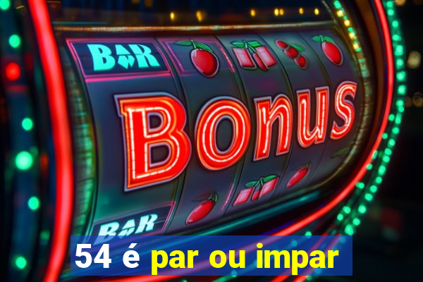 54 é par ou impar