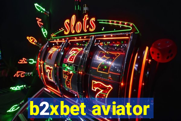 b2xbet aviator