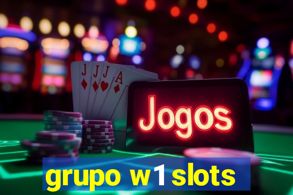 grupo w1 slots