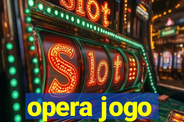 opera jogo