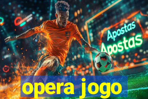 opera jogo