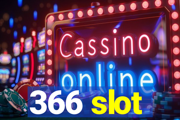 366 slot