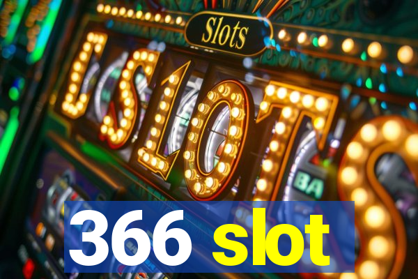 366 slot