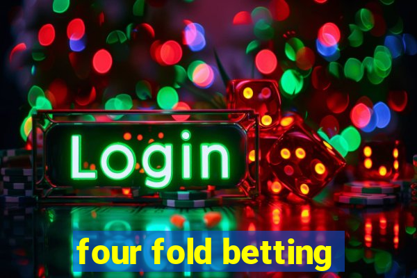 four fold betting