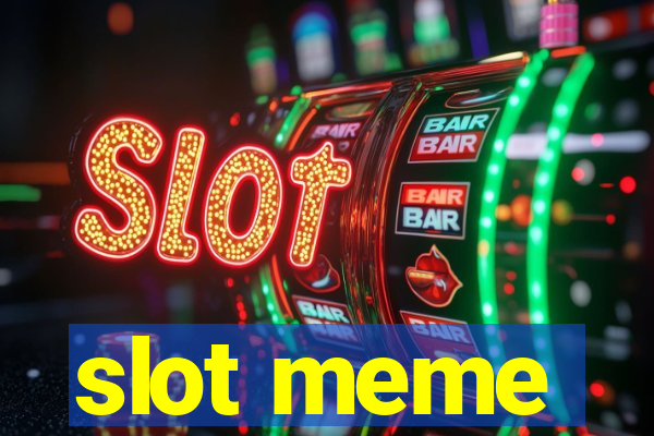 slot meme