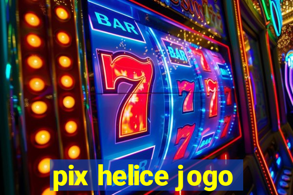 pix helice jogo