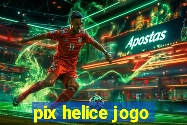 pix helice jogo