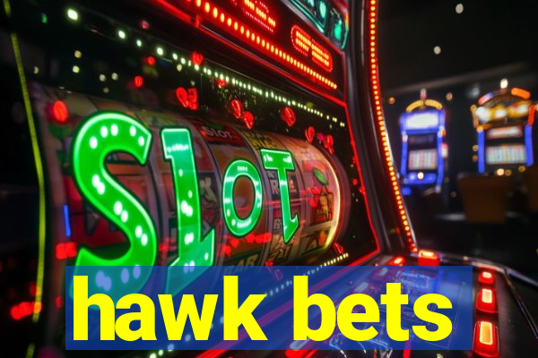 hawk bets