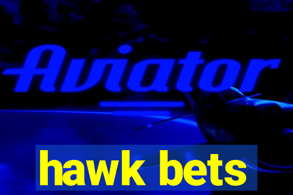 hawk bets