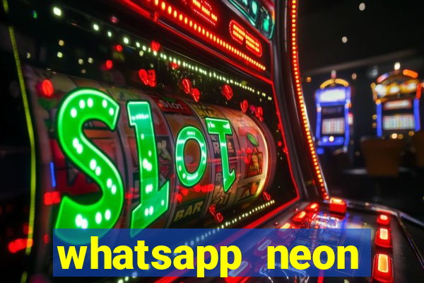 whatsapp neon consiga mais