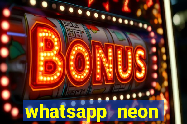 whatsapp neon consiga mais