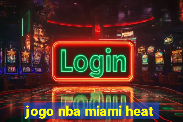 jogo nba miami heat