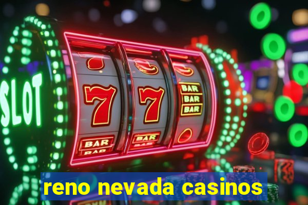 reno nevada casinos