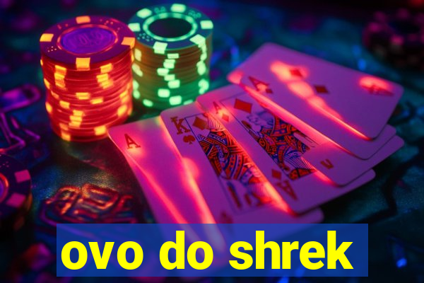 ovo do shrek