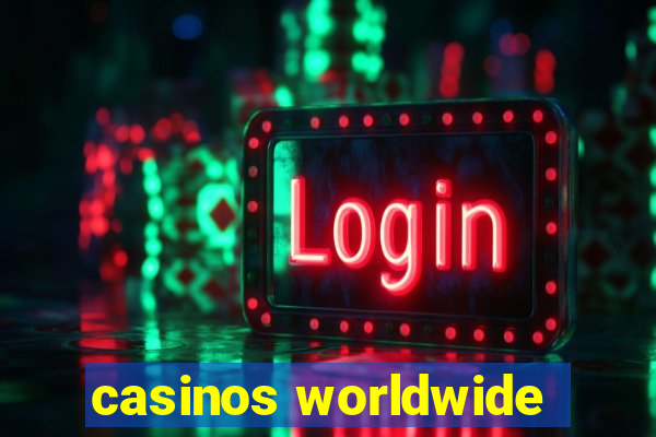 casinos worldwide