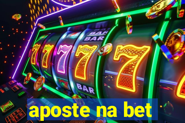 aposte na bet