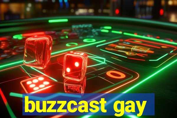 buzzcast gay