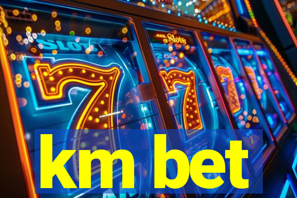 km bet