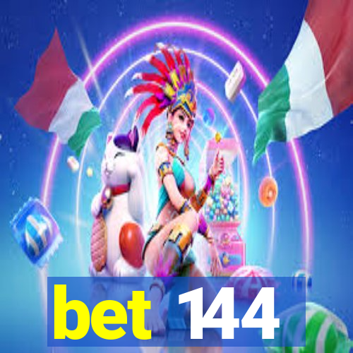 bet 144