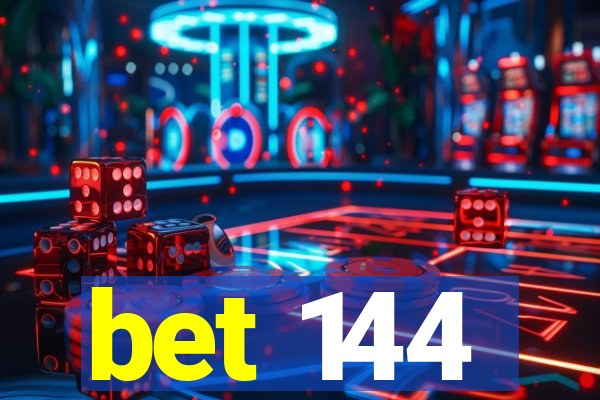 bet 144