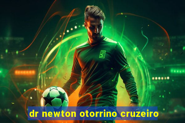 dr newton otorrino cruzeiro