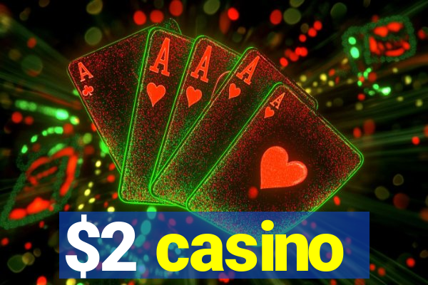 $2 casino