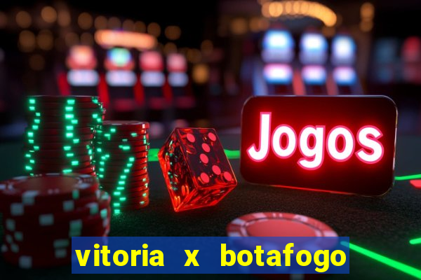 vitoria x botafogo sp futemax