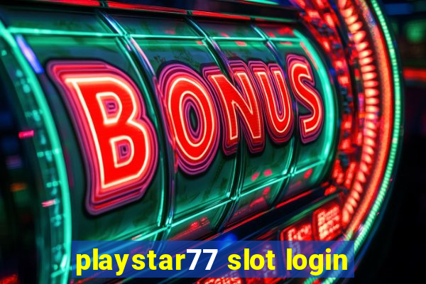 playstar77 slot login