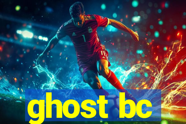 ghost bc