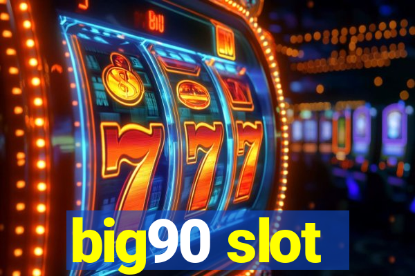 big90 slot